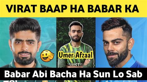 Virat Kohli Father Of Babar Azam Virat Kohli King Ha Aur Babar Abi