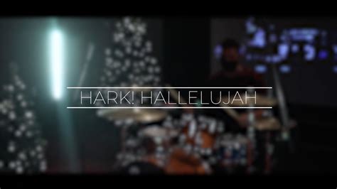 Hark Hallelujah Cover Youtube