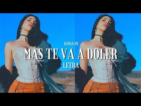 Kenia Os Más Te Va A Doler Letra YouTube