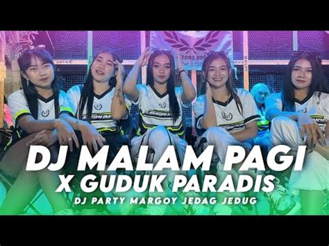 Dj Malam Pagi X Guduk Paradise Margoy Bass Nguk Nguk Viral Tik Tok