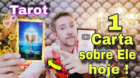 1 carta sobre ele hoje Como ele está em relação a mim hoje tarot