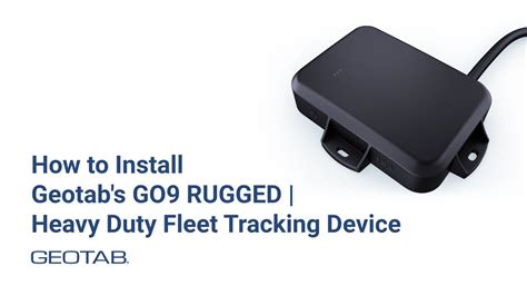 How To Install Geotabs Go9 Rugged Heavy Duty Fleet Tracking Device