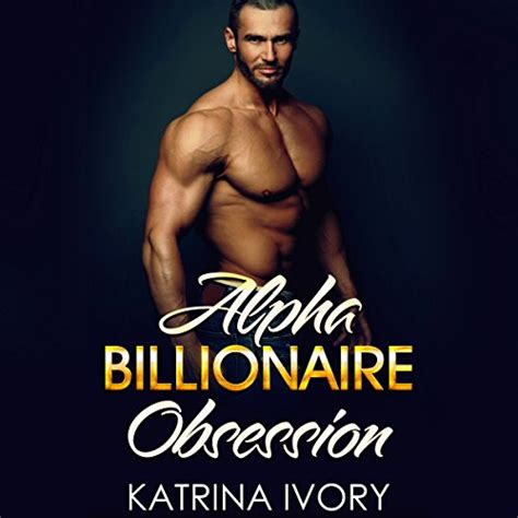 Alpha Billionaire Obsession Billionaire Romance Short