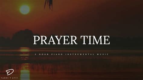 Prayer Time 3 Hour Christian Meditation And Prayer Music Youtube