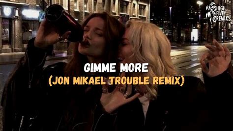 Britney Spears Gimme More Jon Mikael Trouble Remix Youtube