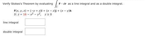 Solved Verify Stokes S Theorem By Evaluating ∫cf⋅dr As A