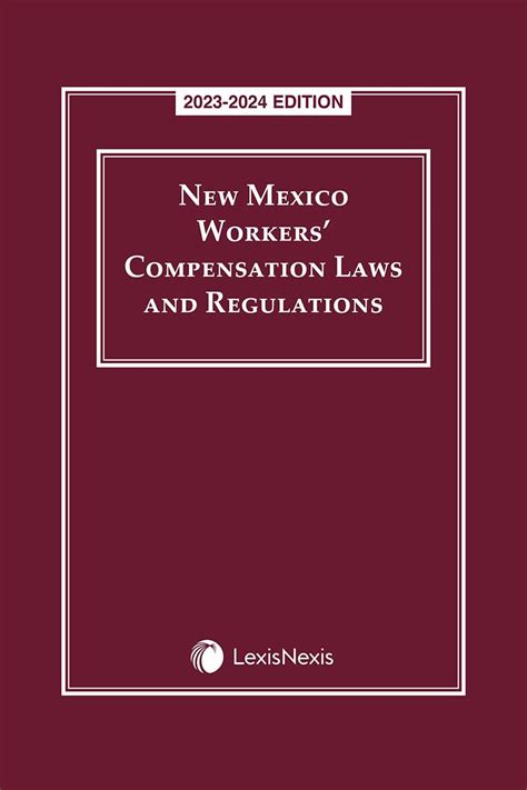 New Mexico Workers Compensation Laws And Regulations 2023 2024 Edition Kindle Edition By