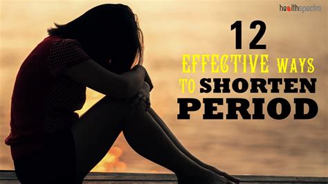 12 Effective Ways To Shorten Period Healthspectra Youtube