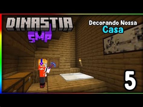 Decorando A Nossa Casa Minecraft Dinastia Smp Youtube