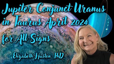 Jupiter Conjunct Uranus In Taurus April Astrology For All Signs