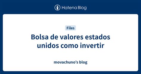 Bolsa De Valores Estados Unidos Como Invertir Movachunos Blog