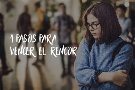 4 pasos para vencer el rencor Iglesia de Dios una Asociación Mundial