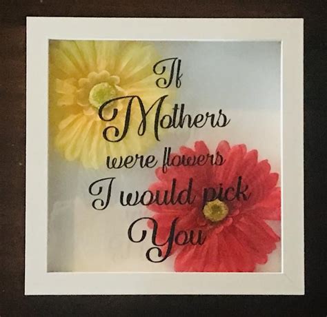 If Mothers Were Flowers Mothers Day Gift For Mom Personalized Gift