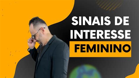 SINAIS DE INTERESSE FEMININO YouTube