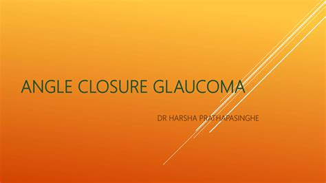 Angle Closure Glaucoma Ppt