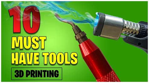 10 MUST HAVE 3D Printing Tools YouTube