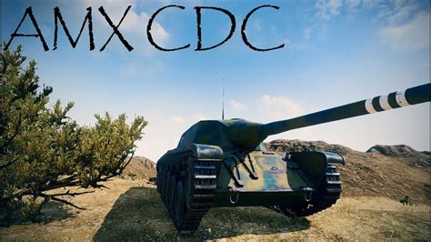 World Of Tanks Amx Cdc Youtube