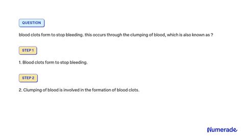 Solved Blood Clots Form To Stop Bleeding This Occurs Through The