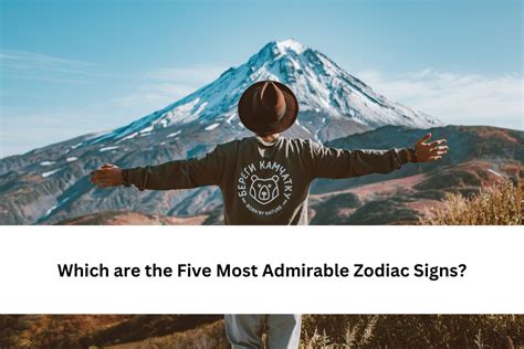 Which Are The Five Most Admirable Zodiac Signs