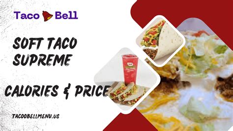 Soft Taco Supreme Latest Price And Calories 2025 Taco Bell Menu