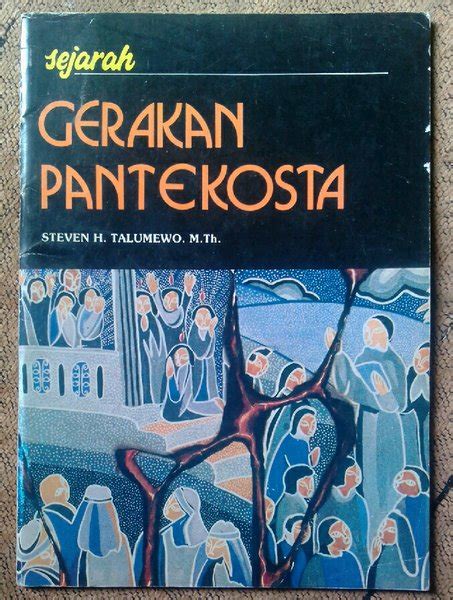 Jual Sejarah Gerakan Pantekosta Oleh Steven H Talumewo MTh Terbit 1988