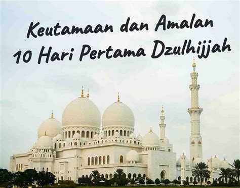 Khutbah Jumat Keutamaan Dan Amalan Hari Pertama Dzulhijjah