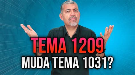 TEMA 1209 Pode Alterar O Julgamento Do TEMA 1031 YouTube