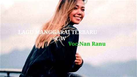 Lagu Manggarai Terbaru Toe Tiba Lise Inang Voc Nan Ranu YouTube