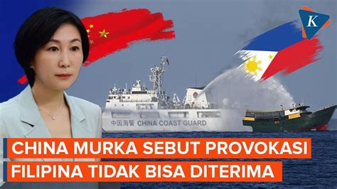 China Murka Sebut Provokasi Berulang Filipina Tak Bisa Diterima YouTube