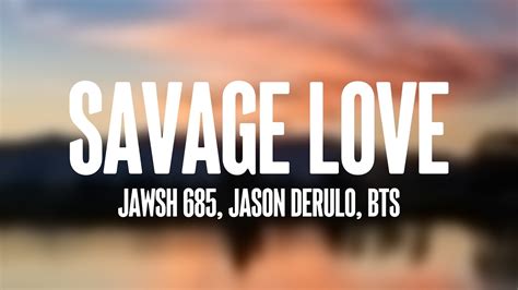 Savage Love Jawsh 685 Jason Derulo Bts Lyric Music 🫦 Youtube