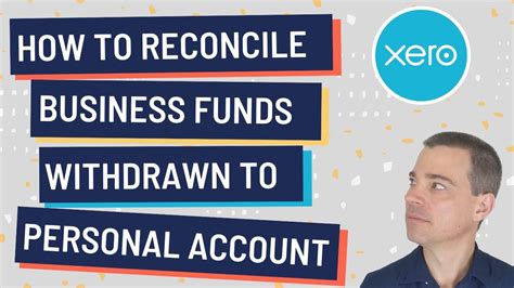 Xero How To Reconcile Business Funds Withdrawn To A Personal Bank