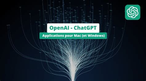 ChatGPT OpenAI Annonce Une Application Pour Mac Et Windows