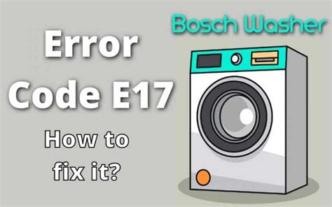 Bosch Washing Machine Error Codes E17 Troubleshooting Guide