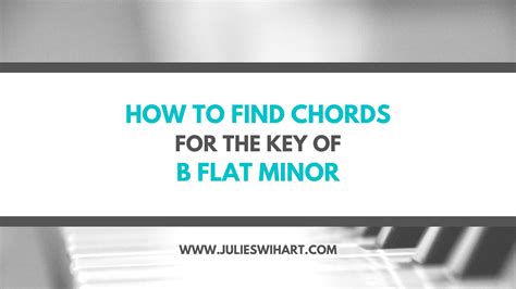 How To Play Piano Chords In B Flat Minor Julie Swihart