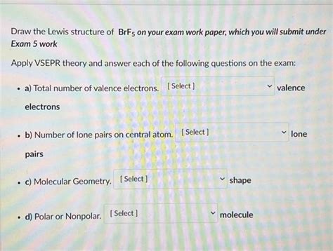 Solved Draw The Lewis Structure Of Brf5 On Your Exam Work