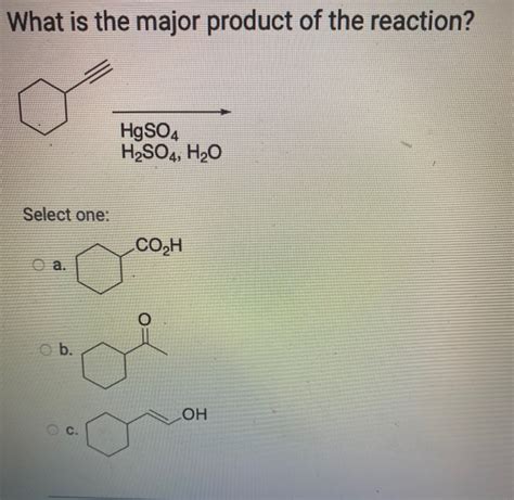 Solved What is the major product of the reaction? HgSO4 | Chegg.com