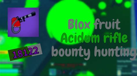 Blox Fruits Acidum Rifle Bounty Hunting YouTube