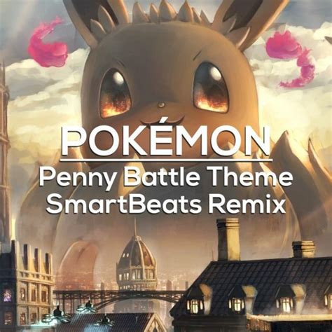 Stream Pokémon Penny Battle Theme Smartbeats Remix By