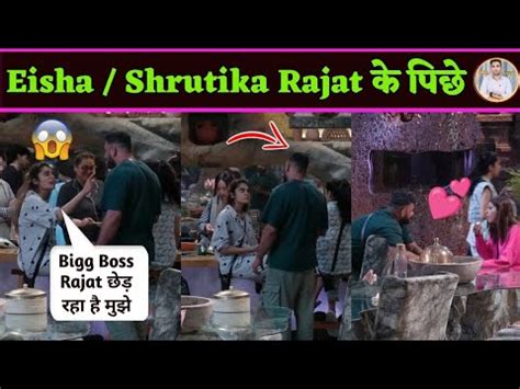 Bigg Boss Shrutika Ko Rajat Dalal Ne Cheda Misbehave Eisha Singh