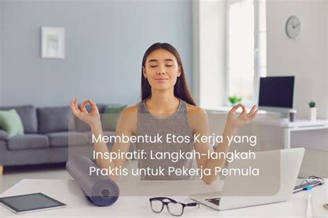 Membentuk Etos Kerja Yang Inspiratif Langkah Langkah Praktis Untuk