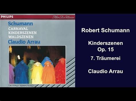 Robert Schumann Kinderszenen Op Tr Umerei Claudio Arrau