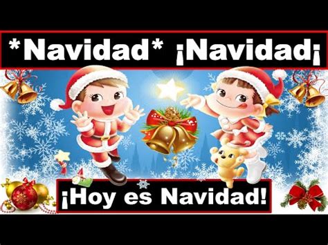 Navidad Navidad Hoy Es Navidad Villancico Navide O Youtube