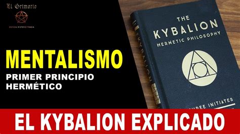 EL KYBALION explicado MENTALISMO primer principio hermético YouTube