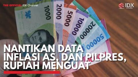 Nantikan Data Inflasi As Dan Pilpres Rupiah Menguat