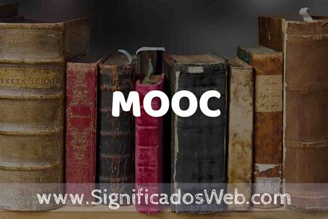 Definición de MOOC Que es 5 Ejemplos Tipos y Para que Sirve