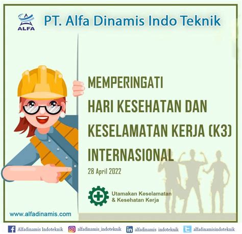 Keselamatan Dan Kesehatan Kerja K3 Sedunia Pt Alfa Dinamis Indo Teknik