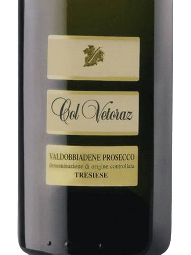 Col Vetoraz Tresiese Valdobbiadene Prosecco Vivino US