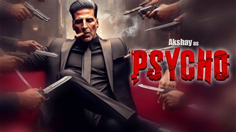 Psycho Akshay Kumar Mohit Suri Rohit Shetty Upcoming Movie