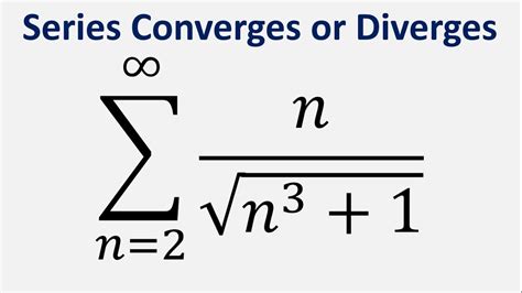 Limit Comparison Test Series Converges Or Diverges Sum N Sqrt N 3