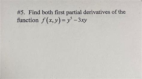 Solved 5 Find Both First Partial Derivatives Of The Chegg